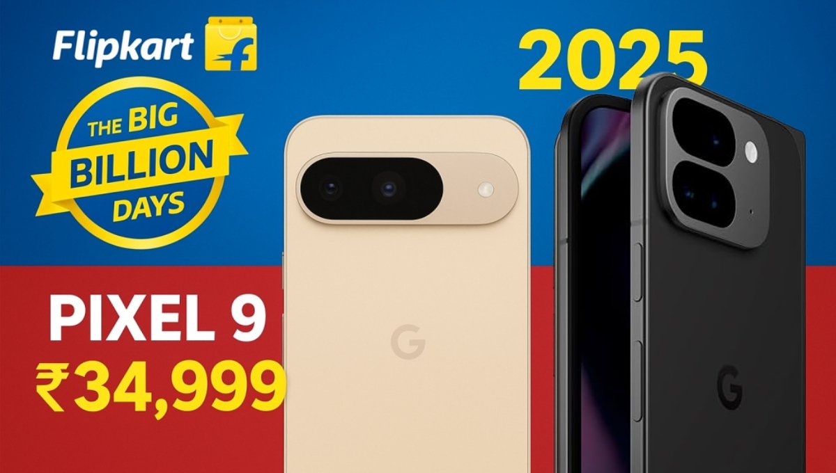 Flipkart Big Billion Days Sale 2025: Google Pixel 9 और Google Pixel 9 Pro Fold पर अब तक की सबसे बड़ी छूट
